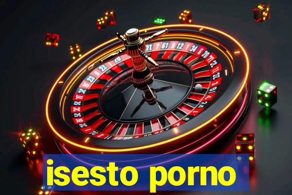 isesto porno